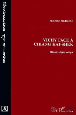 Bertrand.pt - Vichy Face À Chiang Kai-Shek ; Histoire Diplomatique