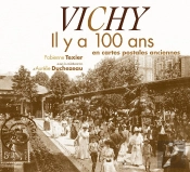 Vichy, Il Y A 100 Ans ; En Cartes Postales Anciennes
