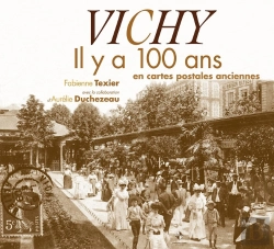 Bertrand.pt - Vichy, Il Y A 100 Ans ; En Cartes Postales Anciennes