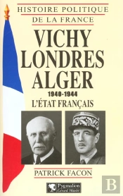 Vichy, Londres, Alger (1940-1944) : L'État Français