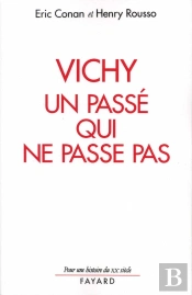 Vichy, Un Passé Qui Ne Passe Pas