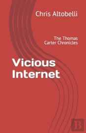 Vicious Internet: The Thomas Carter Chronicles