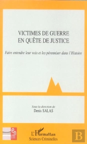 Victimes De Guerre En Quete De Justice ; Faire Entendre Leur Voix Et Les Perenniser Dans L'Histoire