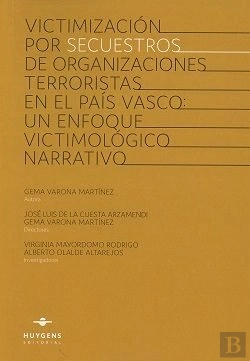 Bertrand.pt - Victimización Por Secuestros De Organizaciones Terroristas En El País Vasco: Un Enfoque Victimológic