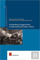 Victimological Approaches To International Crimes: Africa