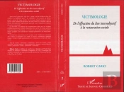 Victimologie De L'Effraction Du Lien Intersubjectif A La Restauration Sociale