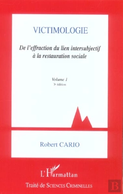 Bertrand.pt - Victimologie ; De L'Effraction Du Lien Intersubjectif A La Restauration Sociale T.1 (3e Edition)