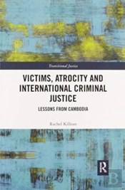 Victims, Atrocity And International Criminal Justice