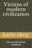 Victims Of Modern Civilization
