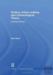 Victims, Policy-Making And Criminological Theory