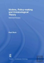 Victims, Policy-Making And Criminological Theory