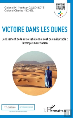 Bertrand.pt - Victoire Dans Les Dunes ; L'Enlisement De La Crise Sahelienne N'Est Pas Inéluctable : L'Exemple Mauritanien