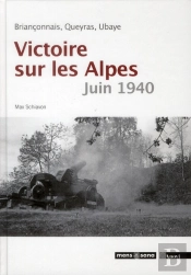 Victoire Sur Les Alpes, Juin 1940 ; Briançonnais, Queyras, Ubaye