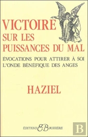 Victoire Sur Les Puissances Du Mal ; Évocations Pour Attirer À Soi L'Onde Bénéfique Des Anges