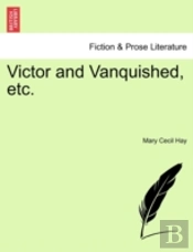 Victor And Vanquished, Etc.