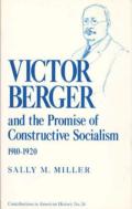 Victor Berger And The Promise Of Constructive Socialism, 1910-20