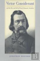 Victor Considerant And The Rise And Fall Of French Romantic Socialism