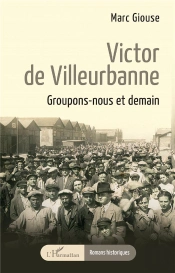 Victor De Villeurbanne : Groupons-Nous Et Demain