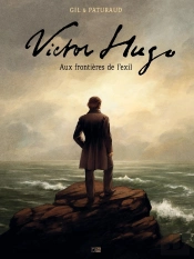 Victor Hugo ; Aux Frontières De L'Exil