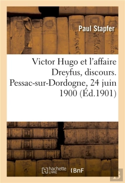 Bertrand.pt - Victor Hugo Et L'Affaire Dreyfus, Discours. Pessac-Sur-Dordogne, 24 Juin 1900