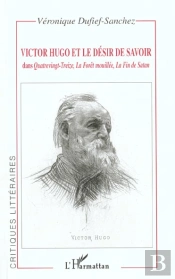 Victor Hugo Et Le Desir De Savoir