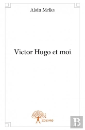 Victor Hugo Et Moi