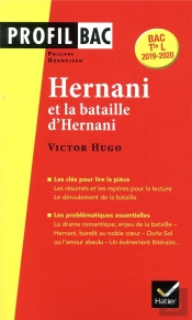 Victor Hugo, Hernani ; Analyse Littéraire De L 'Oeuvre (Programme De Littérature Terminale L)