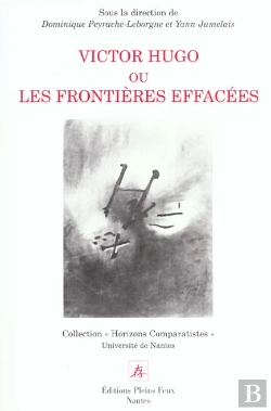 Bertrand.pt - Victor Hugo Ou Les Frontieres Effacees ; Horizons Du Romantisme
