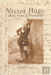 Victor Hugo Sur Les Routes De Normandie