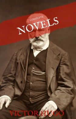 Bertrand.pt - Victor Hugo: The Complete Novels (House Of Classics)