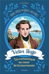 Victor Hugo, Un Romantique Au Coeur De La Tourmente