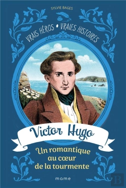 Bertrand.pt - Victor Hugo, Un Romantique Au Coeur De La Tourmente