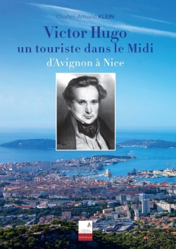 Bertrand.pt - Victor Hugo, Un Touriste Dans Le Midi : D'Avignon À Nice
