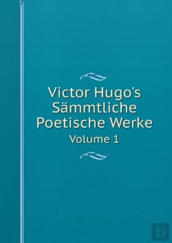 Bertrand.pt - Victor Hugo'S Sammtliche Poetische Werke Volume 1