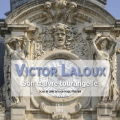 Victor Laloux ; Son Oeuvre Tourangelle
