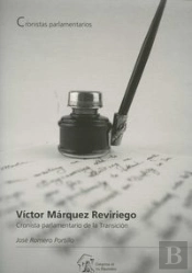 Victor Márquez Reviriego. Cronista Parlamentario De La Transición