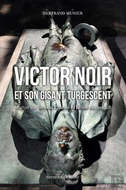 Bertrand.pt - Victor Noir Et Son Gisant Turgescent - Martyr Du S