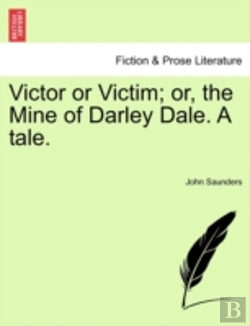 Bertrand.pt - Victor Or Victim; Or, The Mine Of Darley