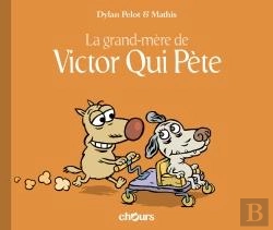 Bertrand.pt - Victor Qui Pète Tome 4 ; La Grand-Mère De Victor Qui Pète
