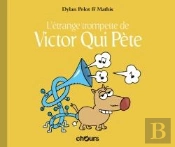 Victor Qui Pète Tome 5 ; L'Étrange Trompette De Victor Qui Pète