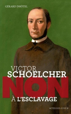 Bertrand.pt - Victor Schoelcher : Non À L'Esclavage