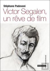 Victor Segalen, Un Rêve De Film