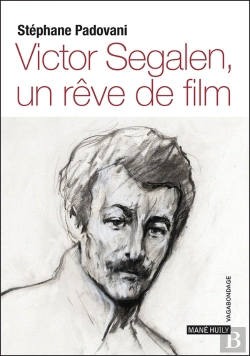 Bertrand.pt - Victor Segalen, Un Rêve De Film