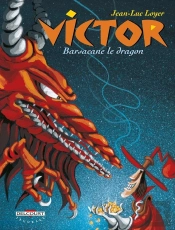 Victor Tome 2 ; Barsacane Le Dragon