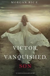 Victor, Vanquished, Son (Of Crowns And Glory—Book 8)