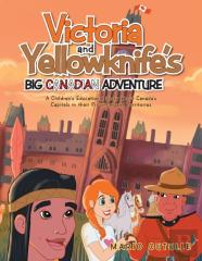 Victoria And Yellowknife'S Big Canadian Adventure