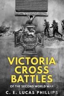Victoria Cross Battles Of The Second World War