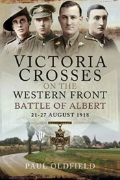 Victoria Crosses On The Western Front - Battle Of Albert