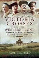 Victoria Crosses On The Western Front - Battle Of Amiens