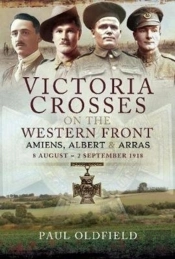Victoria Crosses On The Western Front - Battle Of Amiens